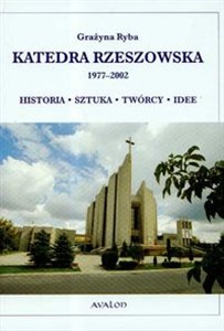 Katedra Rzeszowska 1977-2002 Historia sztuka twórcy idee Polish Books Canada