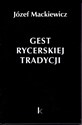 Dzieła T.30 Gest rycerskiej tradycji  - Józef Mackiewicz