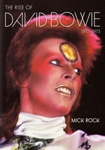 Mick Rock The Rise of David Bowie 1972-1973  