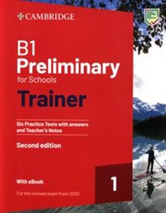 B1 Preliminary for Schools Trainer 1 for the Revised 2020 Exam  Six Practice Tests with Answers and Teacher's Notes with Resources Download with eBook  to buy in USA