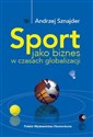 Sport jako biznes w czasach globalizacji  