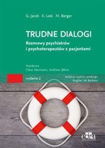 Trudne dialogi Rozmowy psychiatrów i psychoterapeutów z pacjentami  