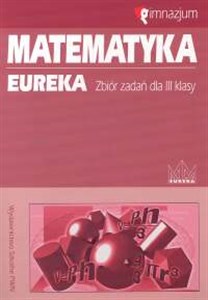 Matematyka Eureka 3 Zbiór zadań Gimnazjum in polish