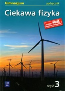 Ciekawa fizyka 3 Podręcznik Gimnazjum  