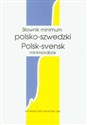 Słownik minimum polsko-szwedzki - Witold Maciejewski, Katarzyna Skalska, Halina Zgółkowska