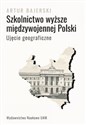 Szkolnictwo wyższe międzywojennej Polski. Ujęcie geograficzne online polish bookstore