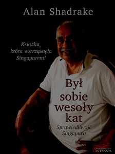 Był sobie wesoły kat Sprawiedliwość Singapuru in polish