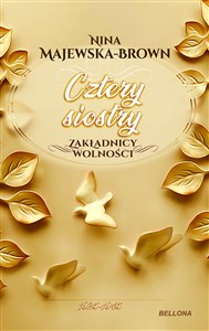 Cztery siostry Zakładnicy wolności Tom 2 1925-1945  