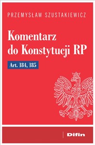 Komentarz do Konstytucji RP art. 184, 185 Polish Books Canada