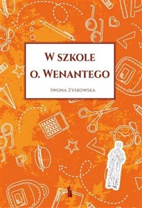 W szkole o. Wenantego Polish Books Canada