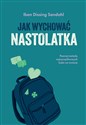 Jak wychować nastolatka Poznaj metody najszczęśliwszych ludzi na świecie - Iben Dissing Sandahl Polish Books Canada