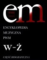 Encyklopedia muzyczna Część biograficzna Tom 12 W-Ż - Elżbieta Dziębowska (red.)