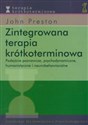 Zintegrowana terapia krótkoterminowa Podejście poznawcze, psychodynamiczne, humanistyczne i neurobehawioralne - John Preston