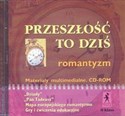 Przeszłość to dziś 2 Płyta CD Romantyzm Liceum, technikum - Aleksander Nawarecki, Dorota Siwicka