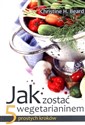 Jak zostać wegetarianinem 5 prostych kroków - Christine H. Beard Polish bookstore