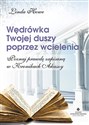 Wędrówka Twojej duszy poprzez wcielenia Poznaj prawdę zapisaną w Kronikach Akaszy chicago polish bookstore