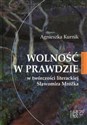 Wolność w prawdzie w twórczości literackiej Sławomira Mrożka - Agnieszka Kurnik