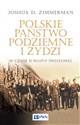 Polskie Państwo Podziemne i Żydzi w czasie II wojny światowej - Joshua D. Zimmerman chicago polish bookstore