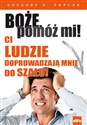 Boże pomóż mi! Ci ludzie doprowadzają mnie do szału! - Polish Bookstore USA