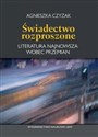 Świadectwo rozproszone - Agnieszka Czyżak