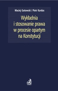 Wykładnia i stosowanie prawa w procesie opartym na Konstytucji to buy in Canada