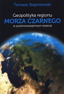 Geopolityka regionu Marza Czarnego w pozimnowojennym świecie 