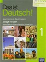 Das ist Deutsch! 1 Zeszyt ćwiczeń Język niemiecki Gimnazjum  