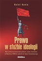 Prawo w służbie ideologii Myśl polityczna komunistów polskich i prawo stanowione od Manifestu PKWN do wyborów do Sejmu Ustawod polish usa