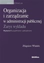 Organizacja i zarządzanie w administracji publicznej Zarys wykładu - Zbigniew Władek