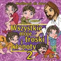 Wszystkie moje troski i kłopoty część 2 Modlitewnik dla dzieci Polish Books Canada