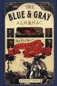 The Blue & Gray Almanac The Civil War in Facts & Figures, Recipes & Slang Bookshop