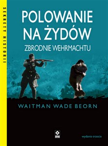 Polowanie na Żydów Zbrodnie Wehrmachtu Bookshop