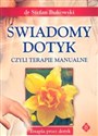 Świadomy dotyk czyli terapie manualne. Terapia przez dotyk pl online bookstore