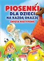 Piosenki dla dzieci na każdą okazję Święta nietypowe + CD Polish bookstore