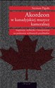 Akordeon w kanadyjskiej muzyce kameralnej Inspiracje, stylistyka i interpretacja na podstawie wybranych przykładów (książka+2 CD)  