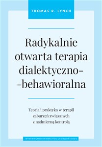 Radykalnie otwarta terapia dialektyczno-behawioralna Teoria i praktyka w terapii zaburzeń związanych z nadmierną kontrolą to buy in Canada