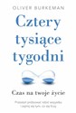 Cztery tysiące tygodni - Oliver Burkeman