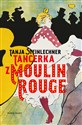 Tancerka z Moulin Rouge - Tanja Steinlechner
