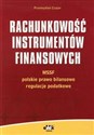 Rachunkowość instrumentów finansowych MSSF – polskie prawo bilansowe – regulacje podatkowe polish usa