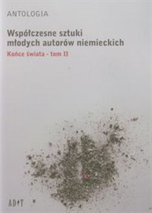 Antologia Współczesne sztuki młodych autorów niemieckich Końce świata tom 2 polish books in canada