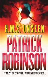 HMS Unseen by Patrick Robinson  