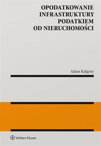 Opodatkowanie infrastruktury podatkiem od nieruchomości - Polish Bookstore USA