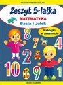 Zeszyt 5-latka. Matematyka. Basia i Julek Naklejki w prezencie. Nauka i zabawa Bookshop