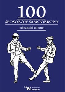 100 sposobów samoobrony od napaści ulicznej buy polish books in Usa