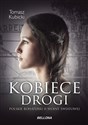 Kobiece drogi Polskie bohaterki II wojny światowej bookstore