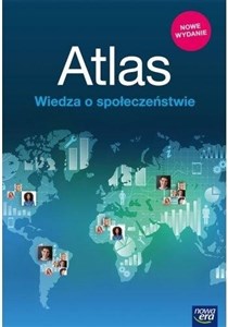 Atlas Wiedza o społeczeństwie Szkoła podstawowa i liceum, zakres podstawwy i rozszerzony  