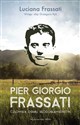 Pier Giorgio Frassati Człowiek ośmiu Błogosławieństw - Luciana Frassati