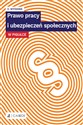 Prawo pracy i ubezpieczeń społecznych w pigułce - Opracowanie Zbiorowe