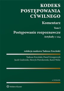 Kodeks postępowania cywilnego. Komentarz. Tom I. Postępowanie rozpoznawcze (art. 1-124) Tom 1 Postępowanie rozpoznawcze (art. 1-124) bookstore