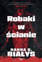 Robaki w ścianie - Hanna Szczukowska-Białys